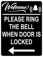 1504 WELCOME PLEASE RING THE BELL WHEN DOOR IS LOCKED Arrow Left Metal Aluminium Plaque Sign