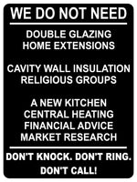 1345 WE DO NOT NEED Funny Metal Aluminium Plaque Sign Door Gate Wall House