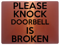 1587 PLEASE KNOCK DOORBELL IS BROKEN Metal Aluminium Plaque Sign House Door Gate