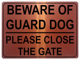 1320 BEWARE OF GUARD DOG PLEASE CLOSE THE GATE Metal Aluminium Plaque Sign House