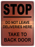 1336 STOP DO NOT LEAVE DELIVERIES HERE TAKE TO BACK DOOR Metal Aluminium Plaque Sign