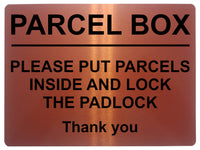 1608 PARCEL BOX PUT PARCELS INSIDE AND LOCK THE PADLOCK Metal Aluminium Plaque Sign