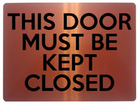 1656 THIS DOOR MUST BE KEPT CLOSED Metal Aluminium Plaque Sign