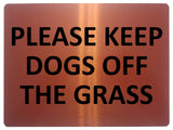 1639 PLEASE KEEP DOGS OFF THE GRASS Metal Aluminium Plaque Sign Lawn