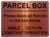 1778 PARCEL BOX CCTV IN CONSTANT OPERATION  Metal Aluminium Plaque Sign