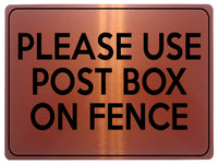 1769 PLEASE USE POST BOX ON FENCE Door House Metal Aluminium Plaque Sign