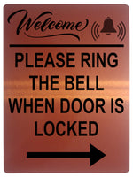 1503 WELCOME PLEASE RING THE BELL WHEN DOOR IS LOCKED Arrow Right Metal Aluminium Plaque Sign