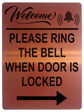 1503 WELCOME PLEASE RING THE BELL WHEN DOOR IS LOCKED Arrow Right Metal Aluminium Plaque Sign