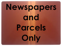 1374 Newspapers and Parcels Only Metal Aluminium Plaque Sign House Office Door