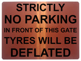 1440 STRICTLY NO PARKING IN FRONT OF THIS GATE TYRES WILL BE DEFLATED Metal Aluminium Plaque Sign