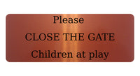 AL051 CLOSE THE GATE Children at play Digitally Printed Metal Aluminium Plaque Sign Door