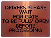 1660 DRIVERS WAIT FOR GATE WILL BE FULLY OPEN Metal Aluminium Plaque Sign Door