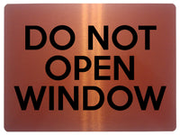 1698 DO NOT OPEN WINDOW Metal Aluminium Plaque Sign