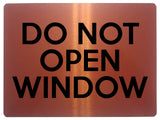 1698 DO NOT OPEN WINDOW Metal Aluminium Plaque Sign