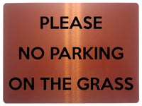 1670 PLEASE NO PARKING ON THE GRASS Metal Aluminium Plaque Sign