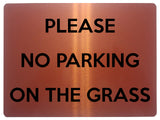 1670 PLEASE NO PARKING ON THE GRASS Metal Aluminium Plaque Sign