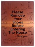 1815 Please Remove Your Shoes Before Entering The House Metal Aluminium Plaque Sign