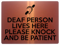 1655 DEAF PERSON LIVES HERE PLEASE KNOCK AND BE PATIENT Metal Aluminium Plaque Sign