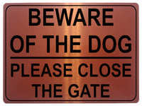 1316 BEWARE OF THE DOG PLEASE CLOSE THE GATE Metal Aluminium Plaque Sign House