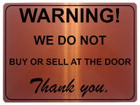 1308 WARNING! WE DO NOT BUY OR SELL AT THE DOOR Metal Aluminium Plaque Sign Gate