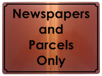 1375 Newspapers and Parcels Only Metal Aluminium Plaque Sign House Office Door