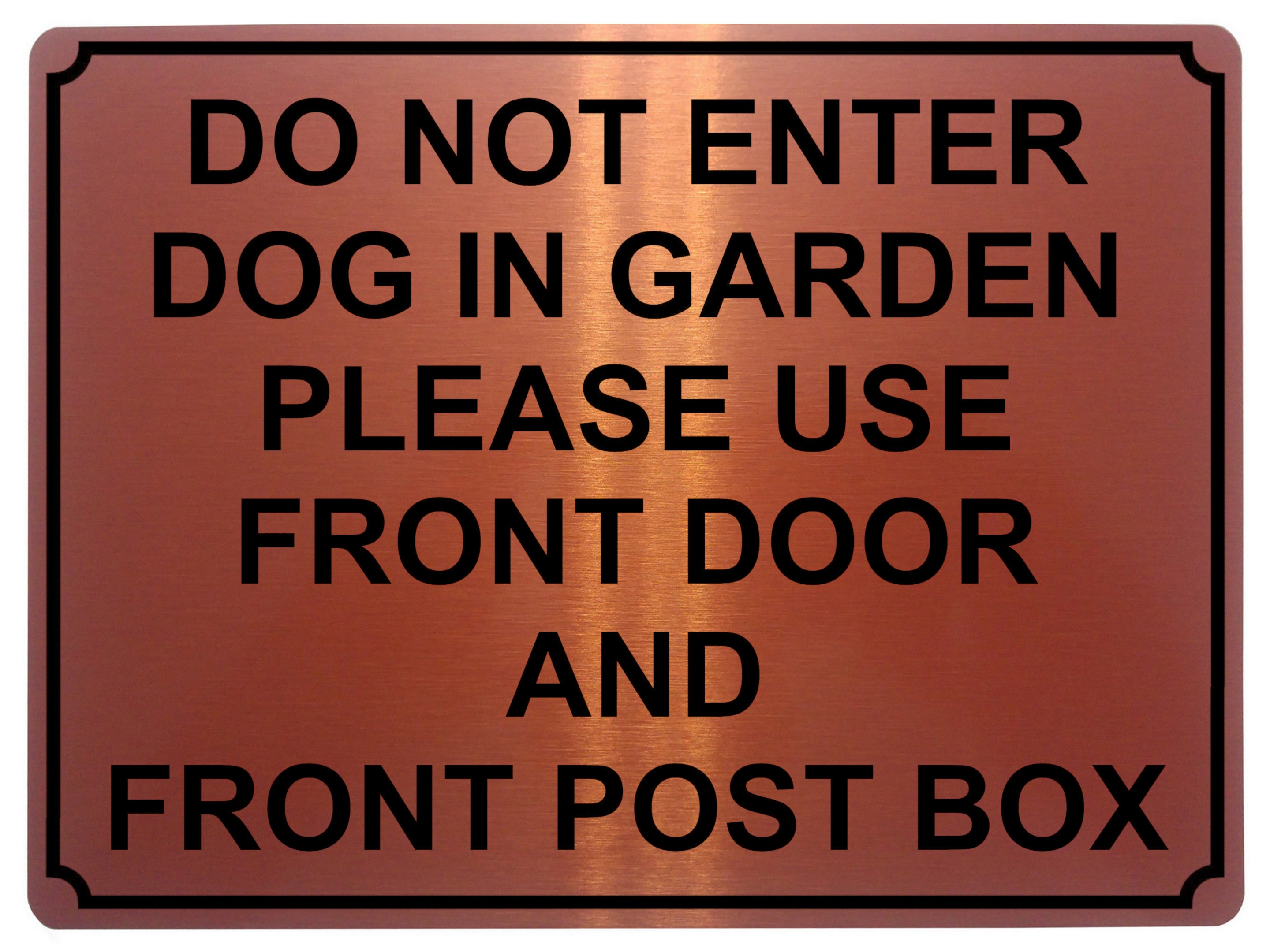 1437 DO NOT ENTER DOG IN GARDEN PLEASE USE FRONT DOOR AND POST BOX Metal Aluminium Plaque Sign