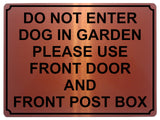 1437 DO NOT ENTER DOG IN GARDEN PLEASE USE FRONT DOOR AND POST BOX Metal Aluminium Plaque Sign