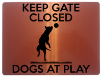 1522 KEEP GATE CLOSED DOGS AT PLAY Metal Aluminium Plaque Sign Door House Garden