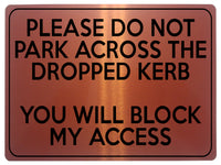 1775 PLEASE DO NOT PARK ACROSS THE DROPPED KERB Metal Aluminium Plaque Sign