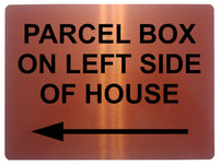 1787 PARCEL BOX ON LEFT SIDE OF HOUSE Metal Aluminium Plaque Sign