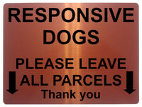 1598 RESPONSIVE DOGS PLEASE LEAVE ALL PARCELS Metal Aluminium Plaque Sign Gate