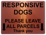 1598 RESPONSIVE DOGS PLEASE LEAVE ALL PARCELS Metal Aluminium Plaque Sign Gate