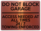 1623 DO NOT BLOCK GARAGE ACCESS NEEDED AT ALL TIMES 24/7 Metal Aluminium Plaque Sign