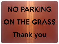 1671 NO PARKING ON THE GRASS Thank you Metal Aluminium Plaque Sign