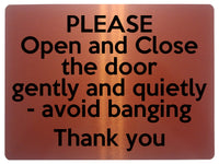 1630 PLEASE Open and Close the door gently and quietly Metal Aluminium Plaque Sign