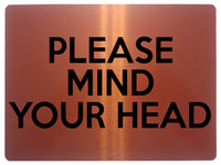 1537 PLEASE MIND YOUR HEAD Safety Metal Aluminium Plaque Sign