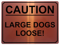 1359 CAUTION LARGE DOGS LOOSE! Safety Metal Aluminium Plaque Sign Door Gate Garden