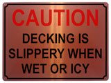 1355 CAUTION DECKING IS SLIPPERY WHEN WET OR ICY Metal Aluminium Plaque Sign