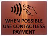 1643 WHEN POSSIBLE USE CONTACTLESS PAYMENT Metal Aluminium Plaque Sign Shop Bar