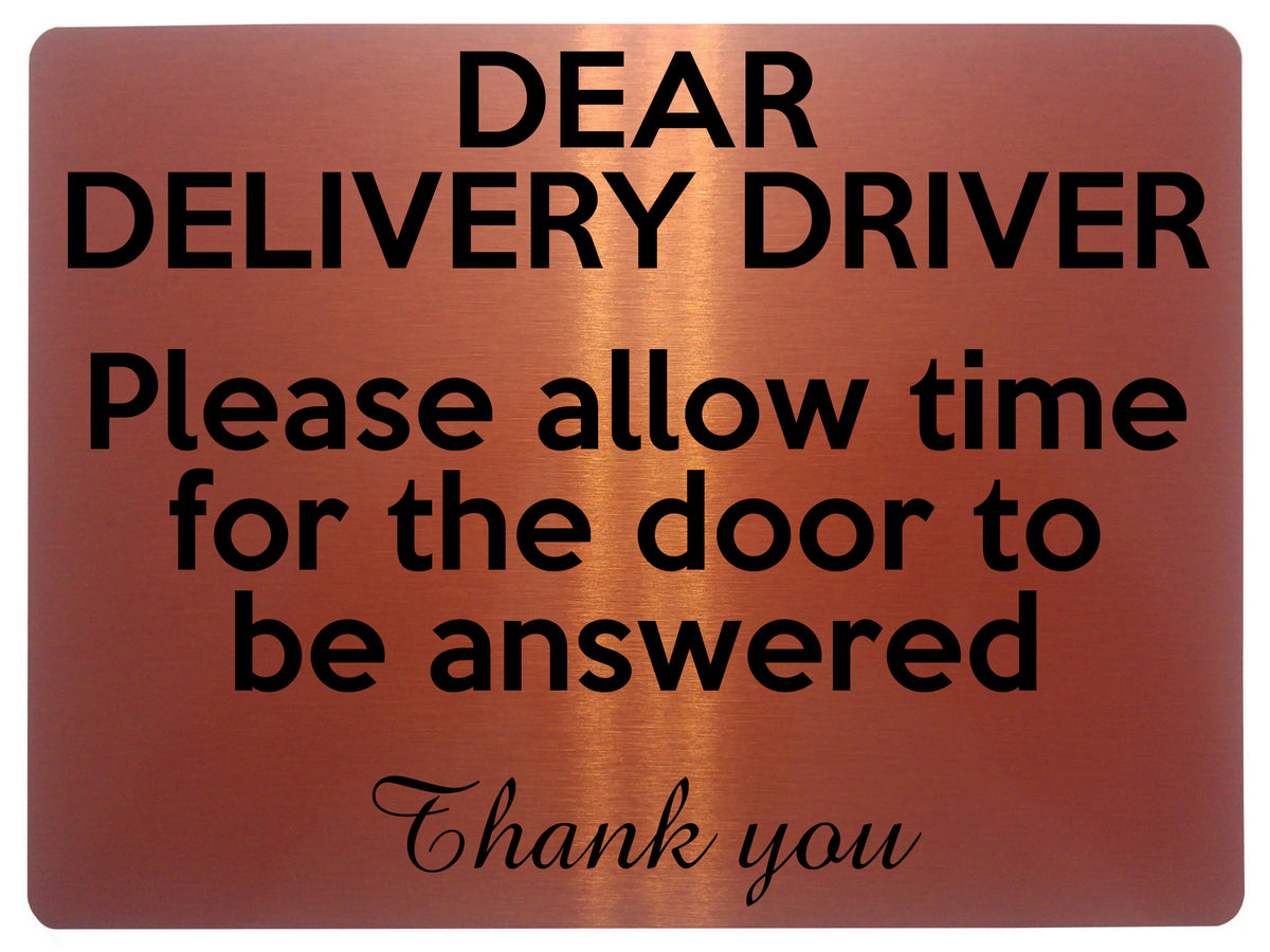 1683 DEAR DELIVERY DRIVER Please allow time for door to be answered Metal Aluminium Plaque Sign