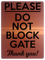 1734 PLEASE DO NOT BLOCK GATE Thank you! Metal Aluminium Plaque Sign