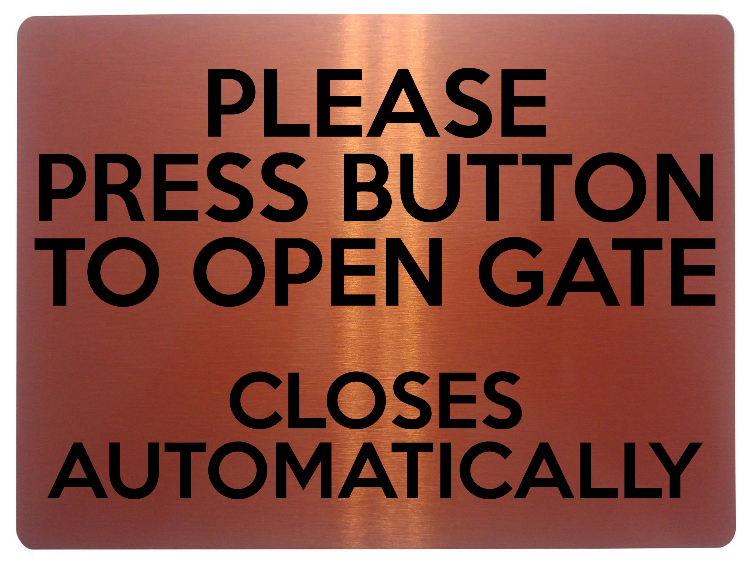 1667 PRESS BUTTON TO OPEN GATE CLOSES AUTOMATICALLY Metal Aluminium Plaque Sign