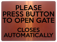 1667 PRESS BUTTON TO OPEN GATE CLOSES AUTOMATICALLY Metal Aluminium Plaque Sign