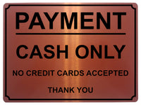 1445 PAYMENT CASH ONLY NO CREDIT CARDS ACCEPTED Metal Aluminium Plaque Sign