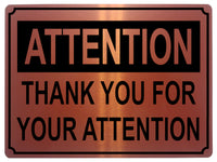 1367 ATTENTION THANK YOU FOR YOUR ATTENTION Funny Metal Aluminium Plaque Sign