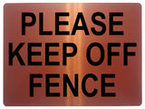 1474 PLEASE KEEP OFF FENCE Metal Aluminium Plaque Sign Door Gate House Office