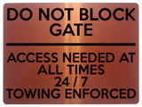 1622 DO NOT BLOCK GATE ACCESS NEEDED AT ALL TIMES 24/7 Metal Aluminium Plaque Sign