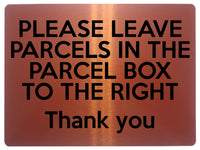 1527 PLEASE LEAVE PARCELS IN THE PARCEL BOX TO THE RIGHT Metal Aluminium Plaque Sign