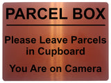 1718 PARCEL BOX Leave Parcel in Cupboard, You Are on Camera Metal Aluminium Plaque Sign