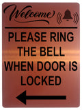 1504 WELCOME PLEASE RING THE BELL WHEN DOOR IS LOCKED Arrow Left Metal Aluminium Plaque Sign